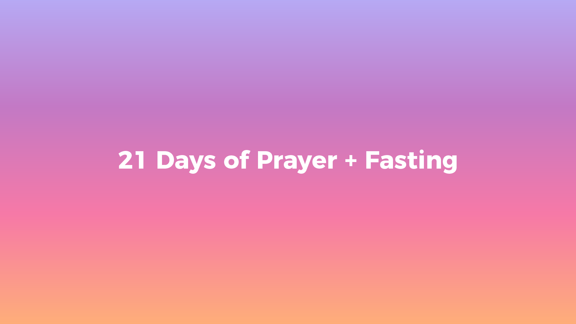 21 Days of Prayer + Fasting 2021