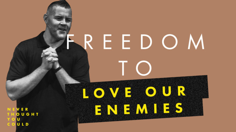 Freedom to Love Our Enemies