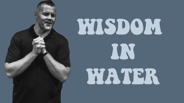 Wisdom in Water