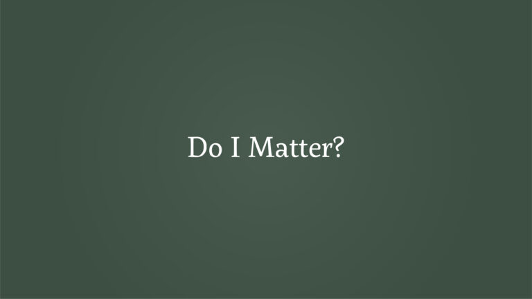 Do I Matter?
