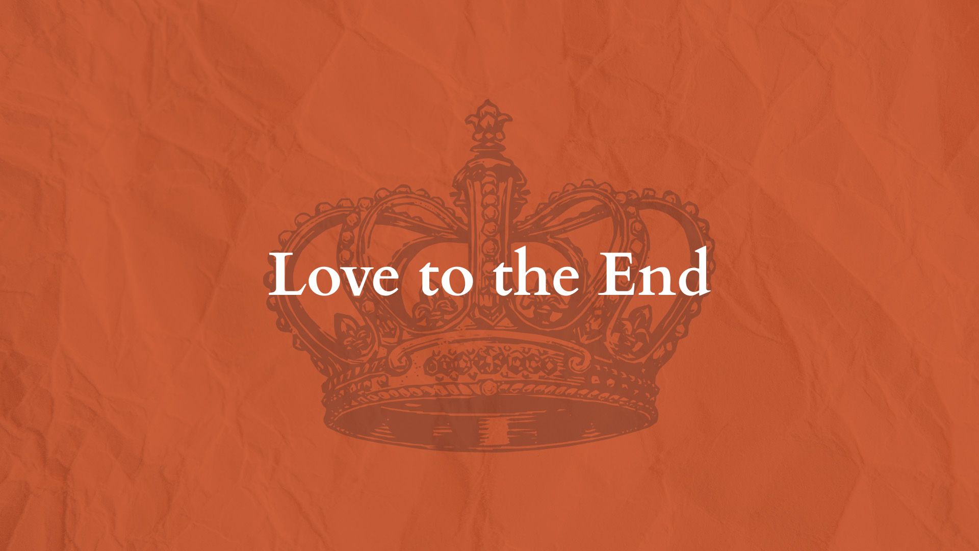 Love to the End